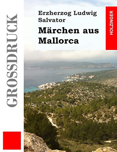 Marchen aus Mallorca (Grossdruck) - Ludwig Salvator