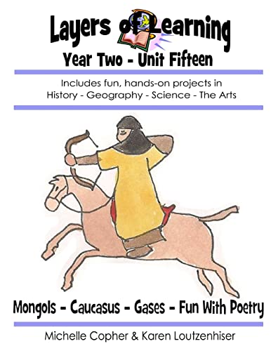9781495315695: Layers of Learning Year Two Unit Fifteen: Mongols, Caucasus, Gases & Kinetic Theory, Fun With Poetry: Volume 15