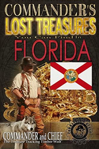 Beispielbild fr Commander's Lost Treasures You Can Find In Florida: Follow the Clues and Find Your Fortunes! zum Verkauf von SecondSale