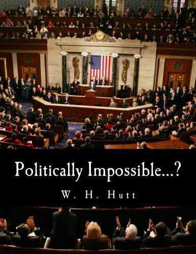 9781495316722: Politically Impossible...? (Large Print Edition): Why Politicians Do Not Take Economic Advice