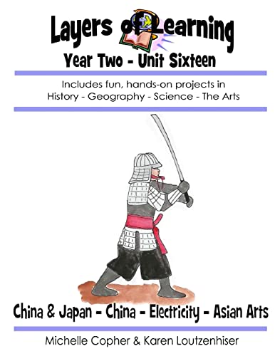 Stock image for Layers of Learning Year Two Unit Sixteen: Medieval China & Japan, China, Electricity, Asian Art for sale by Lucky's Textbooks