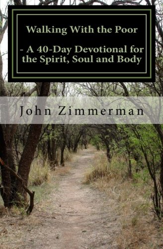 Beispielbild fr Walking With the Poor: A Lenten Devotional For the Spirit, Soul and Body zum Verkauf von Half Price Books Inc.