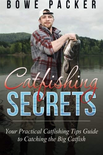 9781495336607: Catfishing Secrets: Your Practical Catfishing Tips Guide To Catching The Big Catfish