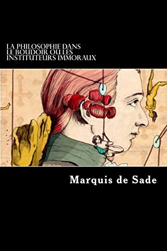Beispielbild fr La Philosophie dans le boudoir ou Les Instituteurs immoraux zum Verkauf von AwesomeBooks