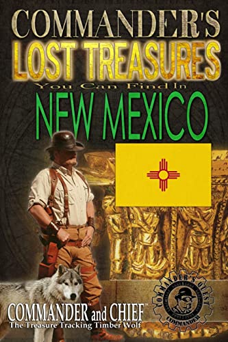Beispielbild fr Commander's Lost Treasures You Can Find In New Mexico: Follow the Clues and Find Your Fortunes! zum Verkauf von HPB-Movies