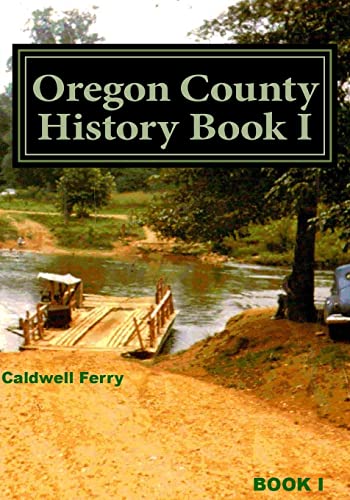 Beispielbild fr Oregon County History Book I: Preserve Yesterday - Enrich Tomorrow zum Verkauf von Goodwill Books