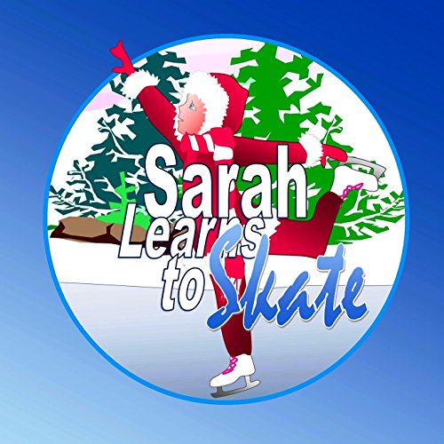 Stock image for Sarah Learns to Skate for sale by Revaluation Books