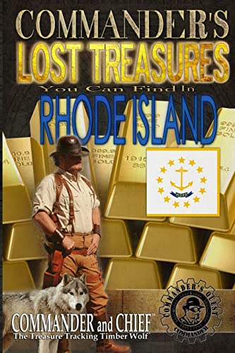 Beispielbild fr Commander's Lost Treasures You Can Find In Rhode Island: Follow the Clues and Find Your Fortunes! zum Verkauf von Lucky's Textbooks