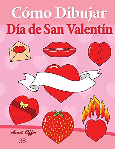 9781495340628: Cmo Dibujar - Da de San Valentn: Libros de Dibujo: Volume 38 (Cmo Dibujar Comics)
