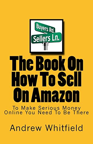 9781495342615: The Book On How To Sell On Amazon: You Want To Make Money Online You Need To Be There