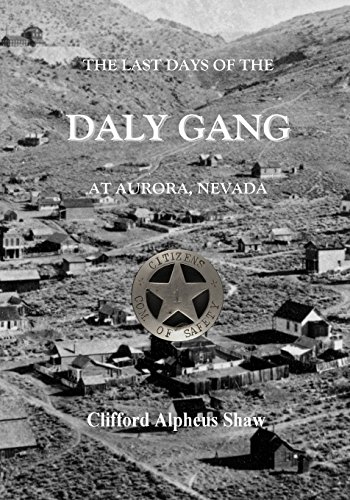 Stock image for The Last Days of the Daly Gang at Aurora, Nevada for sale by Save With Sam