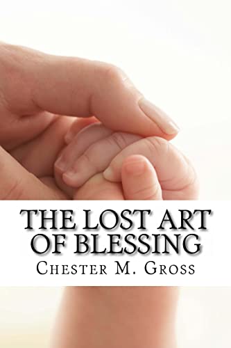 Beispielbild fr The Lost Art of Blessing: Blessing your family zum Verkauf von THE SAINT BOOKSTORE