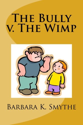 Beispielbild fr The Bully v. The Wimp zum Verkauf von James Lasseter, Jr