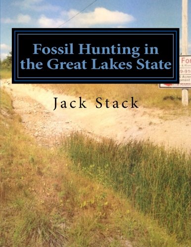 Beispielbild fr Fossil Hunting in the Great Lakes State: An Amateurs Guide to Fossil Hunting in Michigan zum Verkauf von Blue Vase Books