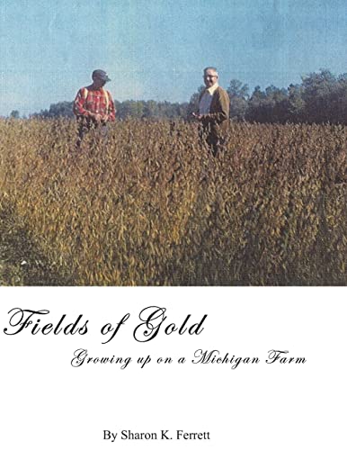 Imagen de archivo de Fields of Gold: Growing Up On a Michigan Farm a la venta por THE SAINT BOOKSTORE