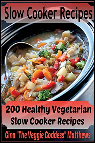 Imagen de archivo de Slow Cooker Recipes: 200 Healthy Vegetarian Slow Cooker Recipes: Volume 1 a la venta por WorldofBooks