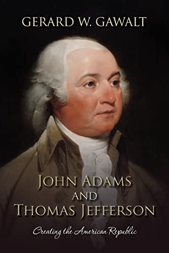 Beispielbild fr John Adams and Thomas Jefferson: Creating the American Republic zum Verkauf von Wonder Book