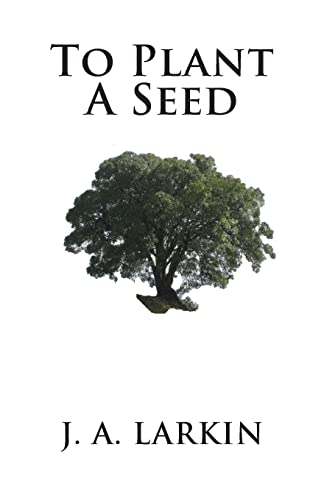 Stock image for To Plant A Seed for sale by THE SAINT BOOKSTORE