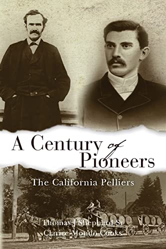 Stock image for A Century of Pioneers: The California Pelliers for sale by SecondSale