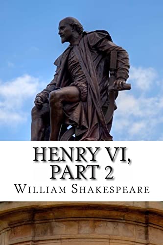 9781495370182: Henry VI, Part 2: The Second Part of Henry the Sixth: A Play