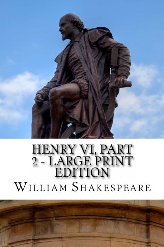 9781495370403: Henry VI, Part 2 - Large Print Edition: The Second Part of Henry the Sixth: A Play