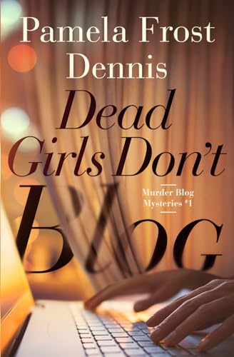 Imagen de archivo de Dead Girls Dont Blog (Murder Blog Mysteries) a la venta por Bulk Book Warehouse