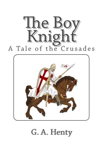 9781495372568: The Boy Knight: A Tale of the Crusades