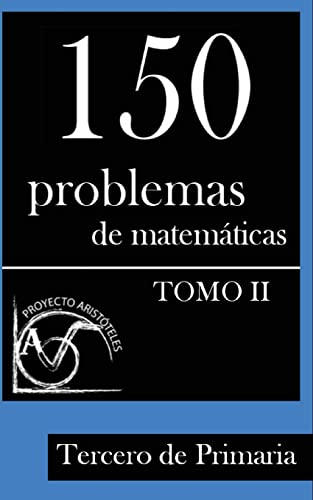 Imagen de archivo de 150 Problemas de matematicas para Tercero de Primaria (Tomo 2) a la venta por THE SAINT BOOKSTORE