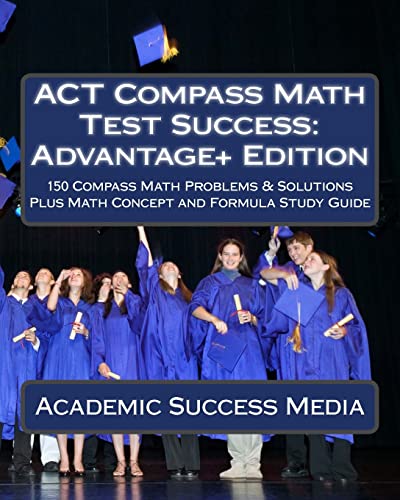 Imagen de archivo de ACT Compass Math Test Success: Advantage+ Edition a la venta por HPB-Red