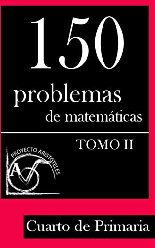 Imagen de archivo de 150 Problemas de Matematicas para Cuarto de Primaria (Tomo 2) a la venta por THE SAINT BOOKSTORE