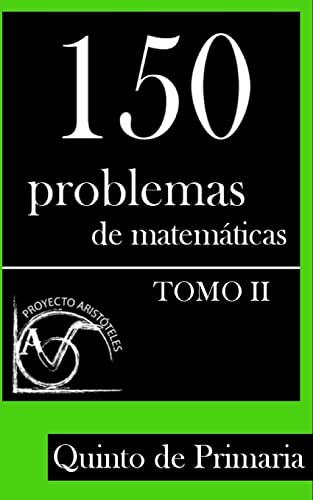 Imagen de archivo de 150 Problemas de Matematicas para Quinto de Primaria (Tomo 2) a la venta por THE SAINT BOOKSTORE