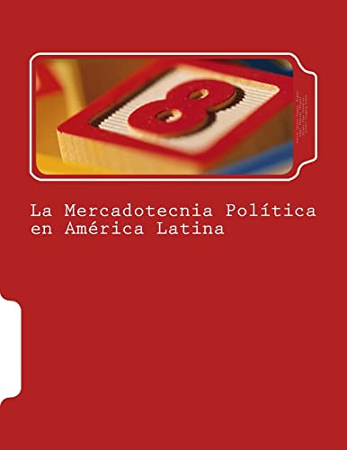 Beispielbild fr La Mercadotecnia Poltica en Amrica Latina (Spanish Edition) zum Verkauf von Lucky's Textbooks