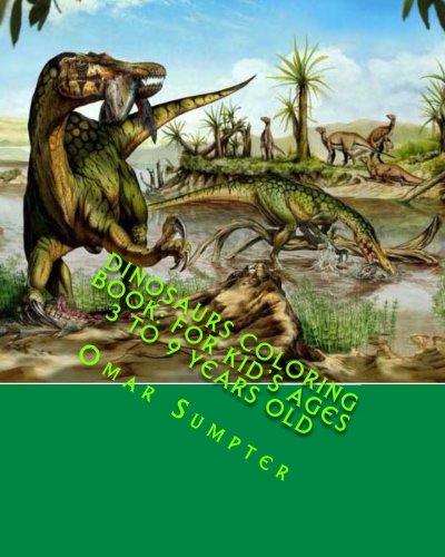 Beispielbild fr Dinosaurs Coloring Book: For Kid's Ages 3 to 9 Years Old zum Verkauf von Revaluation Books