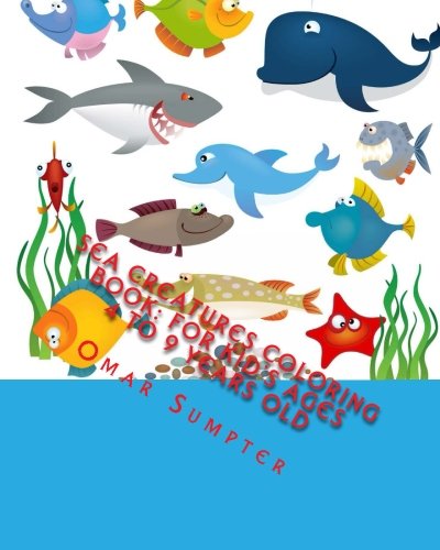 Beispielbild fr Sea Creatures Coloring Book: For Kid's Ages 4 to 9 Years Old zum Verkauf von Revaluation Books