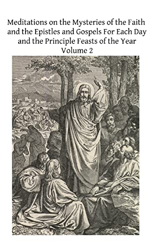 Meditations on the Mysteries of the Faith and the Epistles and Gospels for Each - Girardey, Rev Ferreol