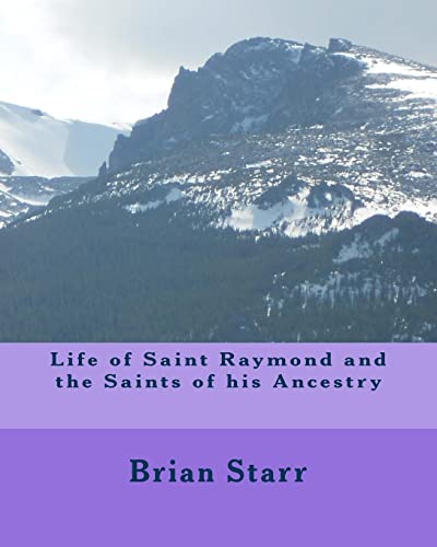 Beispielbild fr Life of Saint Raymond and the Saints of his Ancestry zum Verkauf von Lucky's Textbooks