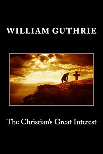 9781495385032: The Christian's Great Interest