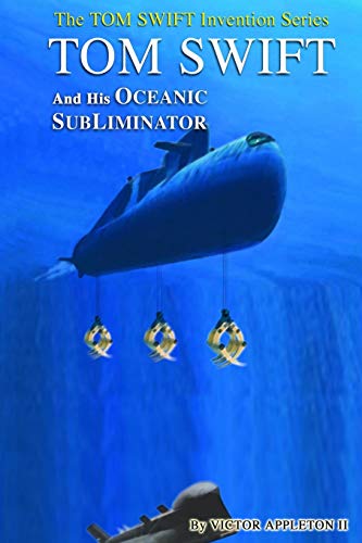 Beispielbild fr Tom Swift and His Oceanic Subliminator (The TOM SWIFT Invention Series) zum Verkauf von HPB-Emerald