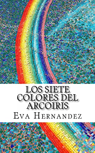 Los Siete Colores del Arcoiris - Hernandez, Eva