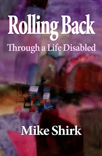 Stock image for Rolling Back: Through a Life Disabled for sale by SecondSale