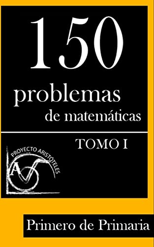 9781495389931: 150 Problemas de Matemticas para Primero de Primaria (Tomo 1) (Coleccin de Problemas para 1 de Primaria) (Spanish Edition)
