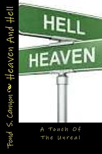 Imagen de archivo de Heaven And Hell: A Touch Of The Unreal a la venta por THE SAINT BOOKSTORE