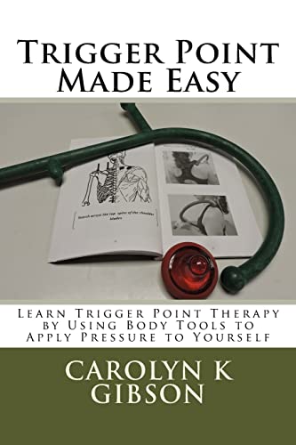 Stock image for Trigger Point Made Easy : Learn Trigger Point Therapy by Using Body Tools to Apply Pressure to Yourself for sale by Better World Books