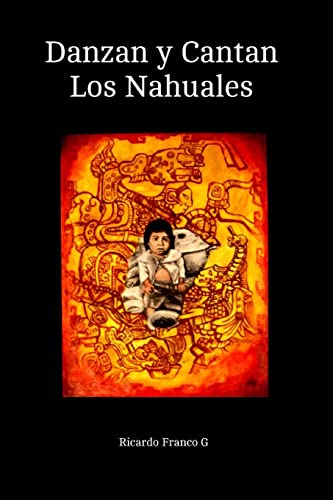 Imagen de archivo de Danzan y Cantan Los Nahuales: Los Nahuales (Spanish Edition) a la venta por Save With Sam