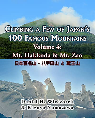 Stock image for Climbing a Few of Japan's 100 Famous Mountains Volume 4 Mt Hakkoda Mt Zao for sale by PBShop.store US