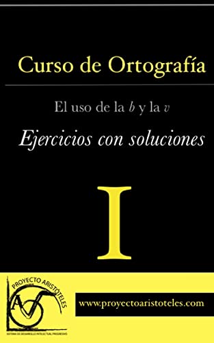 Stock image for Curso de ortografa I - El uso de la b y la v - Ejercicios con soluciones (Spanish Edition) for sale by Lucky's Textbooks