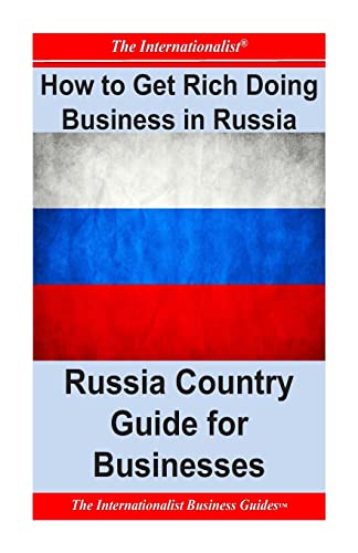 9781495400803: How to Get Rich Doing Business in Russia: Russia Country Guide for Businesses