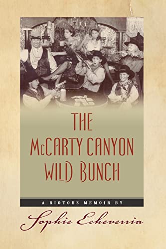 Stock image for The McCarty Canyon Wild Bunch: A Riotous Memoir for sale by -OnTimeBooks-