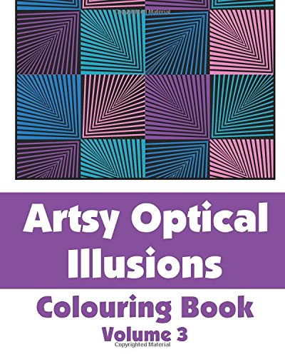 Stock image for Artsy Optical Illusions Colouring Book (Volume 3) (Art-Filled Fun Colouring Books) for sale by Revaluation Books