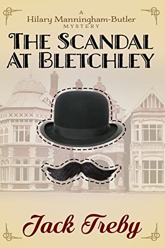 Stock image for The Scandal At Bletchley (Hilary Manningham-Butler Volume 1) for sale by AwesomeBooks